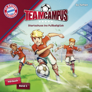 FC Bayern Team Campus - Startschuss ins Fußballglück (Band 1)