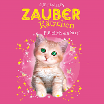 Zauberkätzchen 3: Plötzlich ein Star