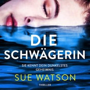 Die Schwägerin - Thriller (Ungekürzt)