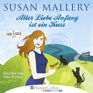 Aller Liebe Anfang ist ein Kuss (Fool's Gold Novelle 3)