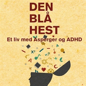 Den blå hest - et liv med Asperger og ADHD