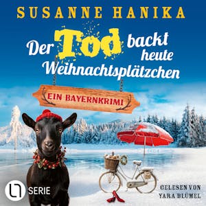 Der Tod backt heute Weihnachtsplätzchen - Sofia und die Hirschgrund-Morde, Teil 27 (Ungekürzt), Susanne Hanika