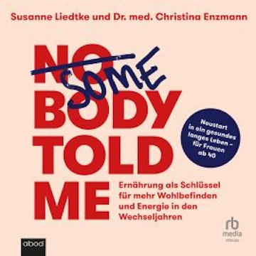 Somebody Told Me audiobook, Dr. med. Christina Enzmann, Susanne Liedtke