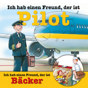 Berufeserie 6: Ich hab einen Freund, der ist Pilot / Bäcker