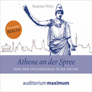 Athene an der Spree (Ungekürzt)