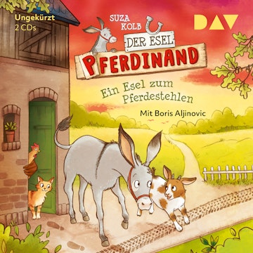 Ein Esel zum Pferdestehlen (Der Esel Pferdinand 2)