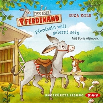 Pferdsein will gelernt sein (Der Esel Pferdinand 1)