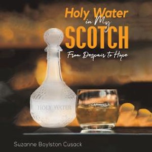 Holy Water in my Scotch (Unabridged), Suzanne Boylston Cusack