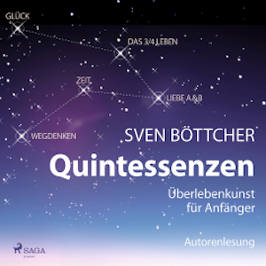 Quintessenzen - Überlebenskunst für Anfänger