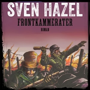 Frontkammerater - Sven Hazels krigsromaner 3