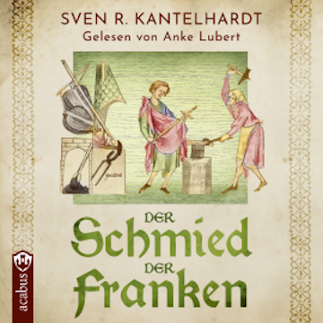 Der Schmied der Franken. Ulfberhts Reise audiobook, Sven R. Kantelhardt