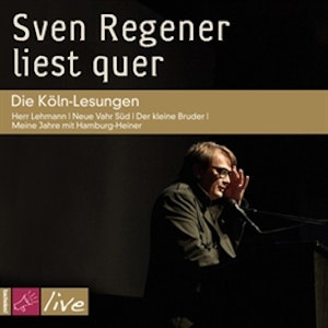 Sven Regener liest quer. Die Köln-Lesungen