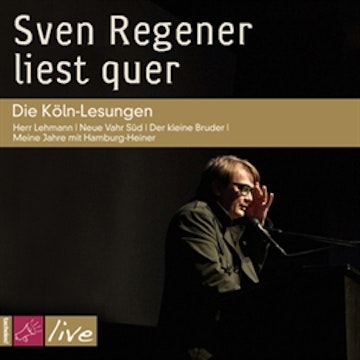 Sven Regener liest quer. Die Köln-Lesungen