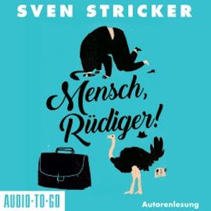 Mensch, Rüdiger! (ungekürzt)