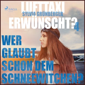 Wer glaubt schon dem Schneewitchen? (Lufttaxi gewünscht? 4)