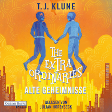 The Extraordinaries – Alte Geheimnisse audiobook, T. J. Klune