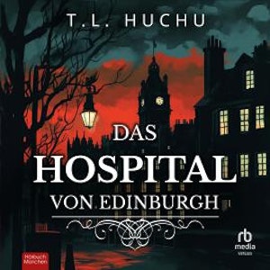 Das Hospital von Edinburgh, T. L. Huchu