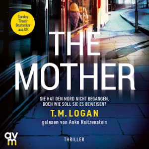 The Mother – Sie hat den Mord nicht begangen. Doch wie soll sie es beweisen?, T.M. Logan