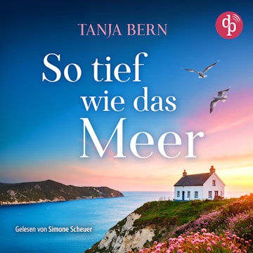 So tief wie das Meer | Ein Liebesroman Hörbuch an der britischen Küste (Ungekürzt)