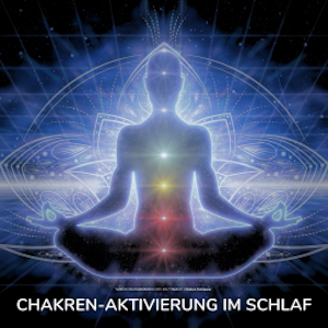 Chakren-Aktivierung im Schlaf