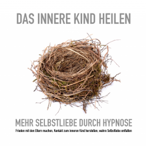 Das innere Kind heilen: Mehr Selbstliebe durch Hypnose