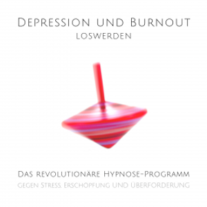 Depression und Burnout loswerden