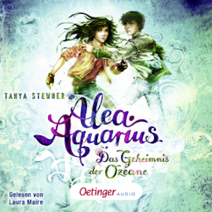 Alea Aquarius 3. Das Geheimnis der Ozeane, Tanya Stewner