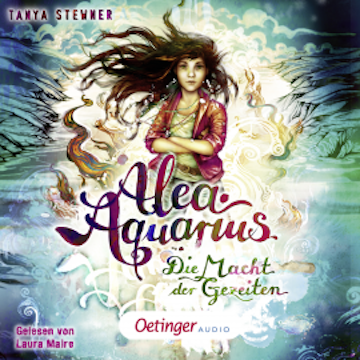 Alea Aquarius 4. Die Macht der Gezeiten audiobook, Tanya Stewner