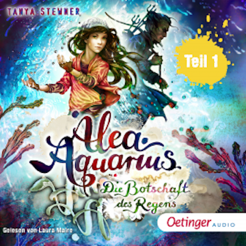 Alea Aquarius 5. Die Botschaft des Regens. Teil 1