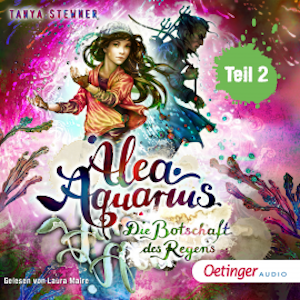 Alea Aquarius 5. Die Botschaft des Regens. Teil 2