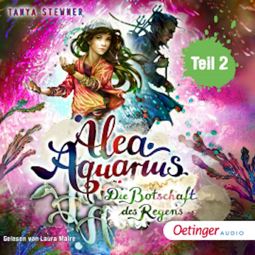 Alea Aquarius 5. Die Botschaft des Regens. Teil 2