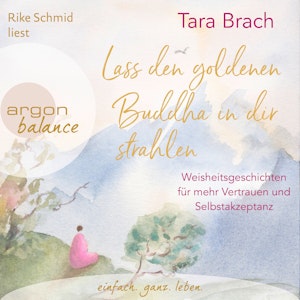 Lass den goldenen Buddha in dir strahlen - Weisheitsgeschichten für mehr Vertrauen und Selbstakzeptanz (Ungekürzte Lesung)