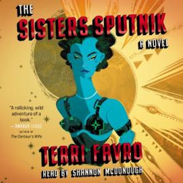 The Sisters Sputnik - A Novel (Unabridged)