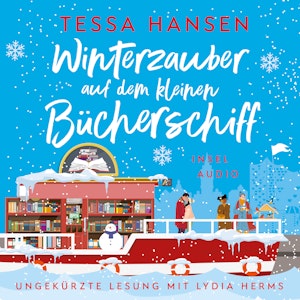 Winterzauber auf dem kleinen Bücherschiff - Das kleine Bücherschiff - Roman, Band 2 (Ungekürzt), Tessa Hansen
