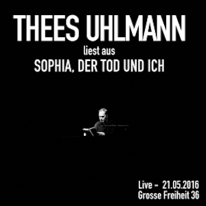 Sophia, der Tod und ich (Live - 21.05.2016, Grosse Freiheit 36)