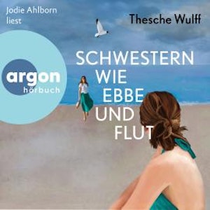 Schwestern wie Ebbe und Flut (Ungekürzte Lesung)