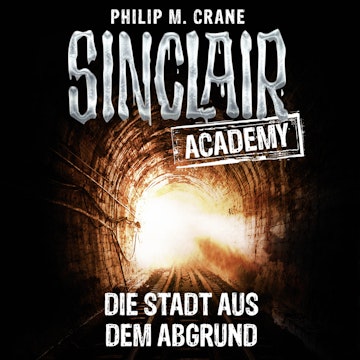 Die Stadt aus dem Abgrund (Sinclair Academy 3)