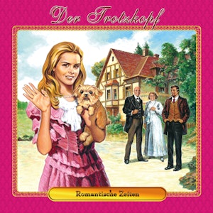 Romantische Zeiten (Der Trotzkopf 4)