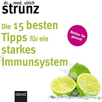 Die 15 besten Tipps für ein starkes Immunsystem