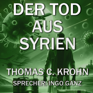 Der Tod aus Syrien audiobook, Thomas C. Krohn