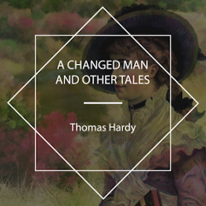 A Changed Man And Other Tales