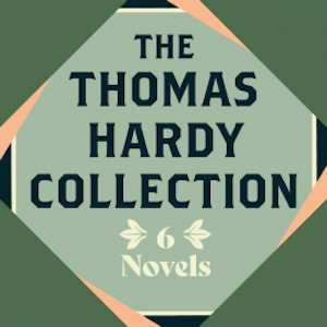 The Thomas Hardy Collection: Six Novels, Thomas Hardy