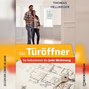 Der Türöffner - So bekommst du jede Wohnung (Ungekürzt)