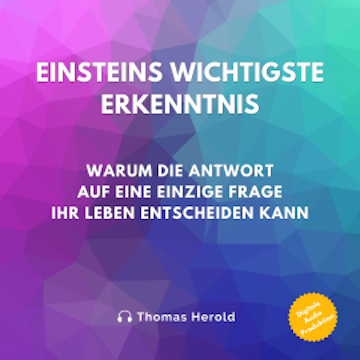 Einsteins Wichtigste Erkenntnis