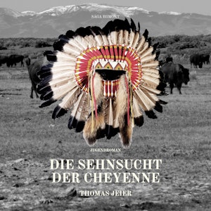 Die Sehnsucht der Cheyenne