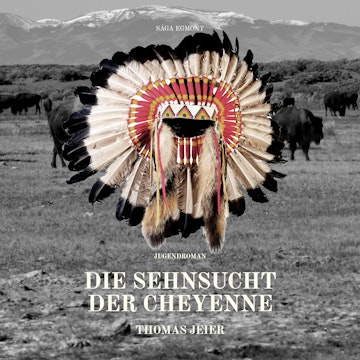 Die Sehnsucht der Cheyenne