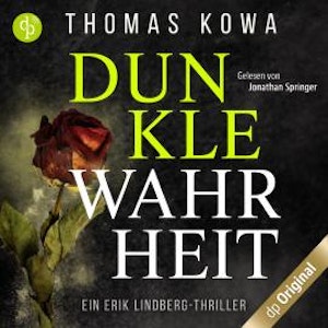 Dunkle Wahrheit - Ein Erik Lindberg-Thriller, Band 3 (Ungekürzt)