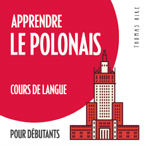 Apprendre le polonais (cours de langue pour débutants)