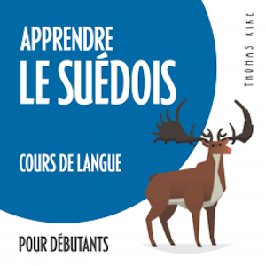 Apprendre le suédois (cours de langue pour débutants)