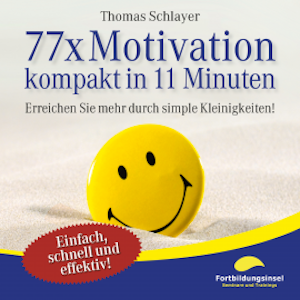 77 x Motivation - kompakt in 11 Minuten